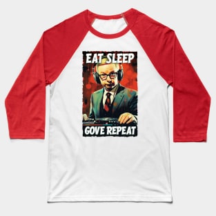 Eat Sleep Gove Repeat - Michael Gove DJ Baseball T-Shirt